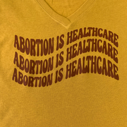 "Abortion Is Healthcare" Women's V-Neck T-Shirt