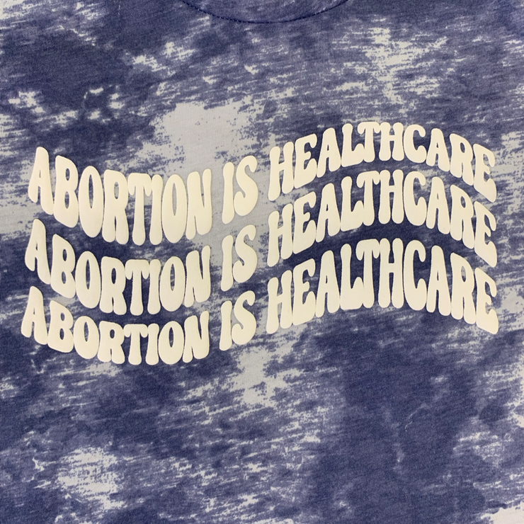 "Abortion Is Healthcare" Tie Dyed Unisex T-Shirt